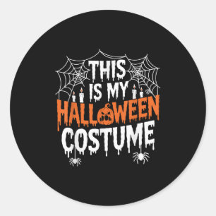 This Is My Halloween Costume Funny Classic Round Sticker