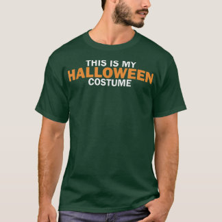 This Is My Halloween Costume Funny Halloween T-Shirt