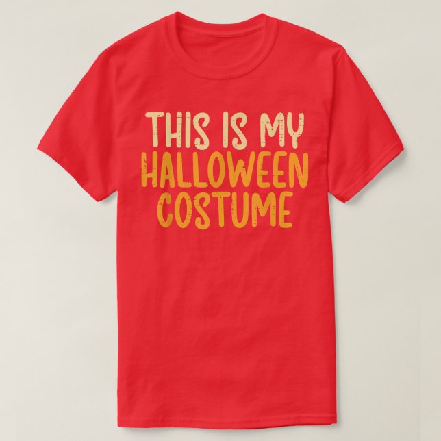 This Is My Halloween Costume Funny Lazy Easy Men W T-Shirt (Design Front)