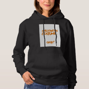 This Is My Halloween Costume I Worked Very Hard On Hoodie