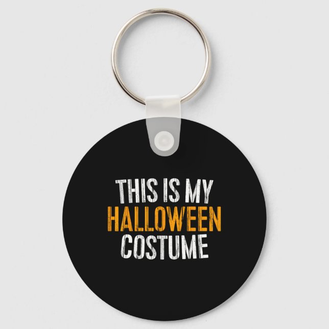 This Is My Halloween Costume  Key Ring (Front)