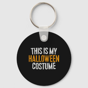 This Is My Halloween Costume  Key Ring