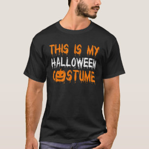 This Is My Halloween Costume Lazy Easy Scary Part T-Shirt