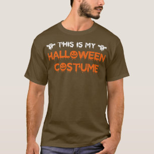 This Is My Halloween Costume Men Women Adults Boys T-Shirt
