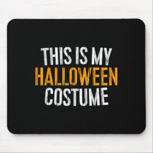 This Is My Halloween Costume Men Women Kids Mouse Mat