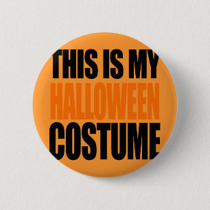 THIS IS MY HALLOWEEN COSTUME (orange) 6 Cm Round Badge