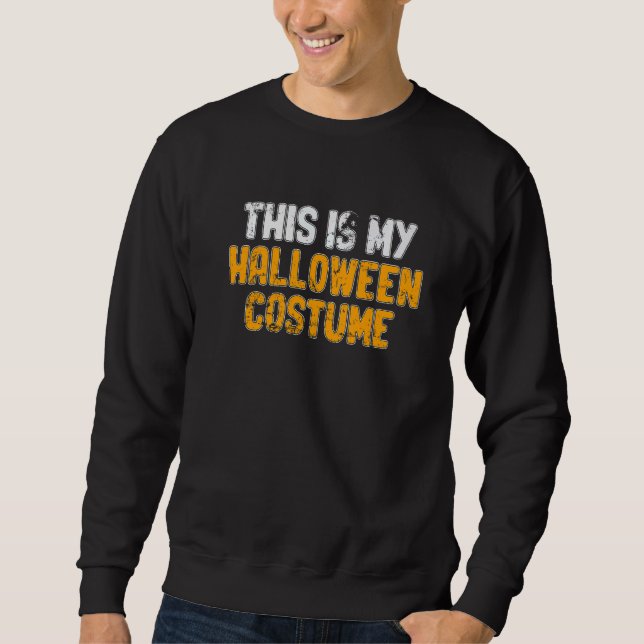 This Is My Halloween Costume Party Sweatshirt (Front)