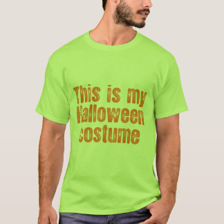THIS IS MY HALLOWEEN COSTUME T-Shirt