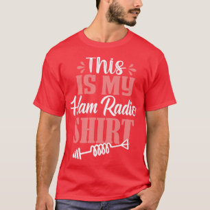 This is My Ham Radio  T-Shirt