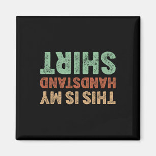 This Is My Handstand Shirt I Funny Gymnastics Brea Magnet