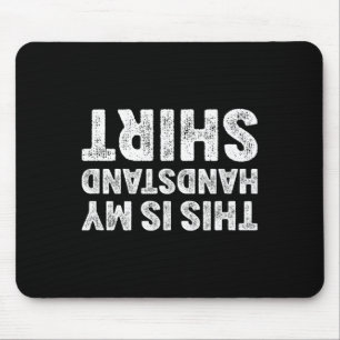 This Is My Handstand Shirt I Funny Gymnastics Brea Mouse Mat