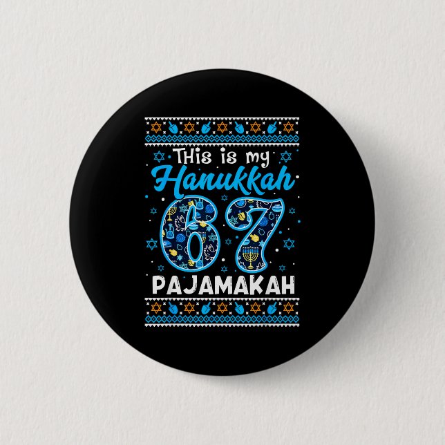 This Is My Hanukkah 67 Pajamakah For Jewish Christ 6 Cm Round Badge (Front)