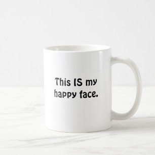This IS my happy face. Coffee Mug