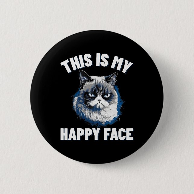 This Is My Happy Face - Funny Cat With Grumpy Face 6 Cm Round Badge (Front)