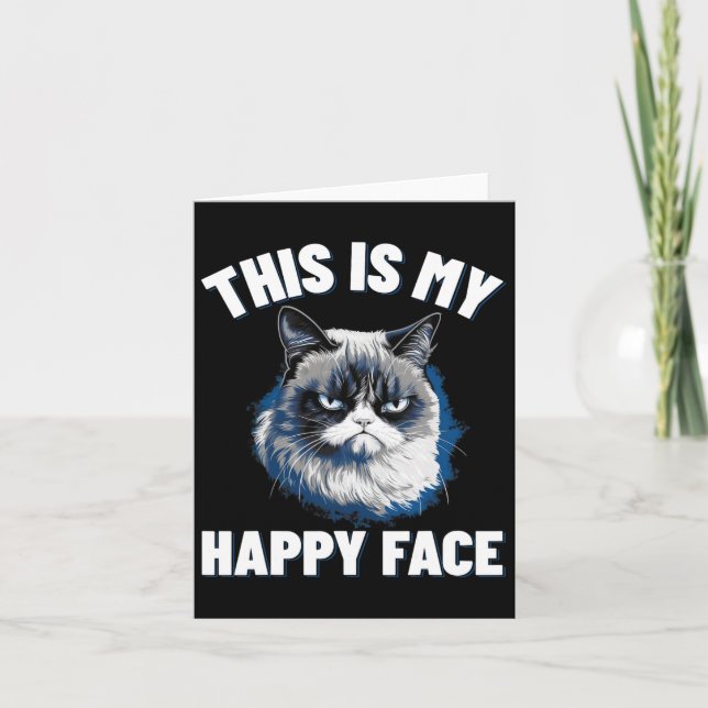 This Is My Happy Face - Funny Cat With Grumpy Face Card (Front)