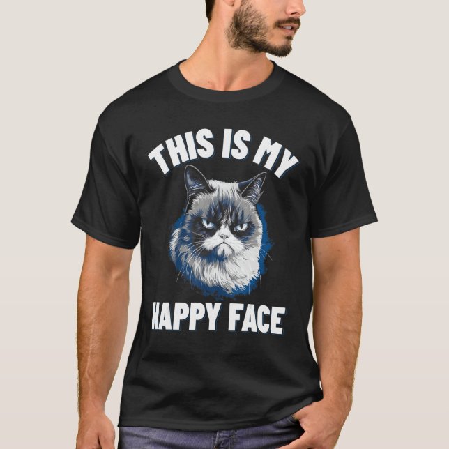 This Is My Happy Face - Funny Cat With Grumpy Face T-Shirt (Front)