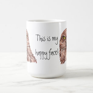 This is my happy face! Grumpy Owl Coffee Mug
