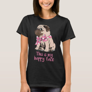 This Is My Happy Face Grumpy Pug Dog T-Shirt