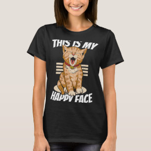 This Is My Happy Face Sarcastic Cat Present Ideas T-Shirt