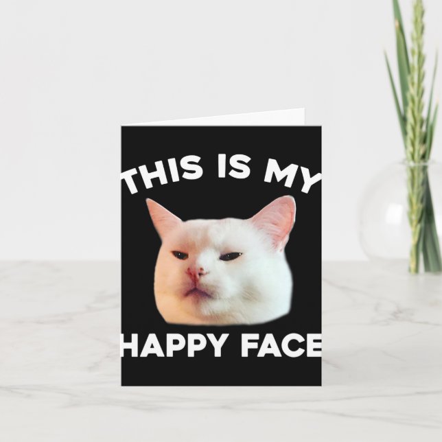 This Is My Happy Face Smudge The Cat Meme Sarcasti Card (Front)