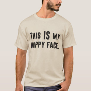 This IS my Happy Face T-Shirt