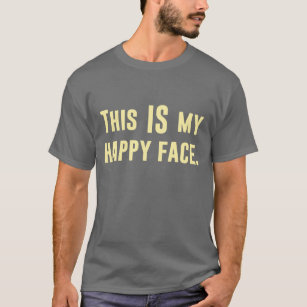 This IS my Happy Face T-Shirt