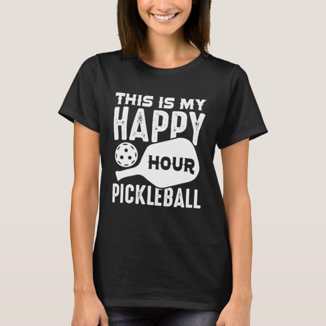 This is My Happy Hour Pickleball T-Shirt (Front)