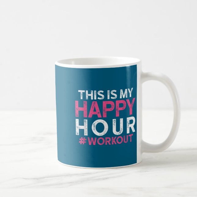 This Is My Happy Hour Workout - Motivational Gym G Coffee Mug (Right)