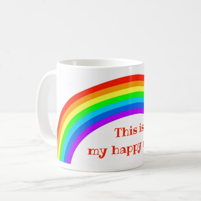 This is my happy mug, rainbow coffee mug (Front Left)