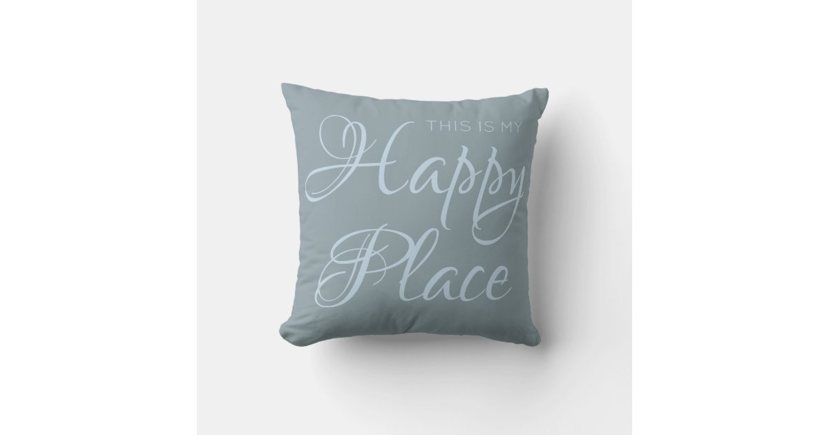 This is my happy place cushion Zazzle