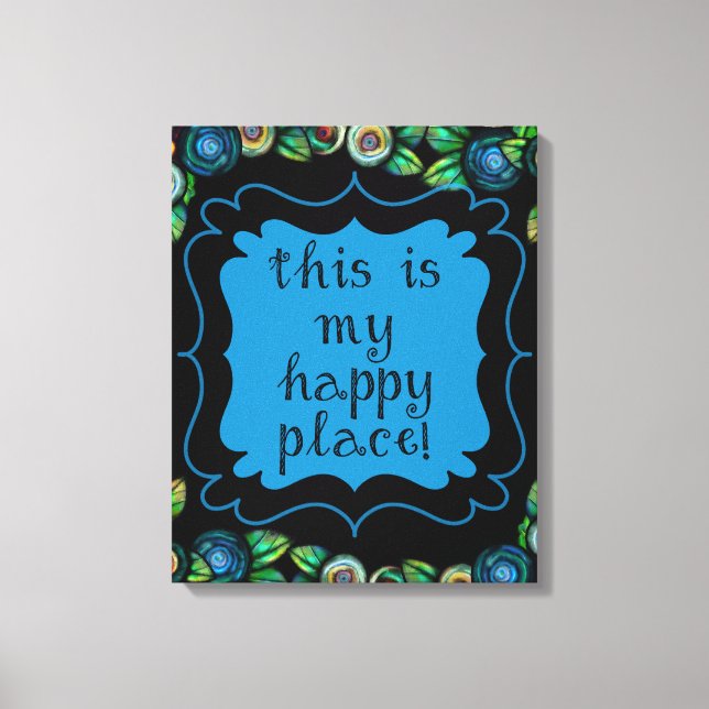 This Is My Happy Place | Floral | Typography Quote Canvas Print (Front)