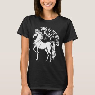 This Is My Happy Place Horseback Riding Animal Hor T-Shirt