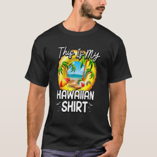 This Is My Hawaiian Aloha Hawaii For Mens Women B T-Shirt