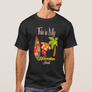 This Is My Hawaiian Aloha Hawaii For Mens Women B T-Shirt