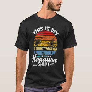 This Is My Hawaiian Aloha Hawaii For Mens Women B T-Shirt