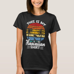 This Is My Hawaiian Aloha Hawaii For Mens Women Bo T-Shirt