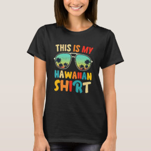 This Is My Hawaiian Aloha Hawaii For Mens Women Bo T-Shirt