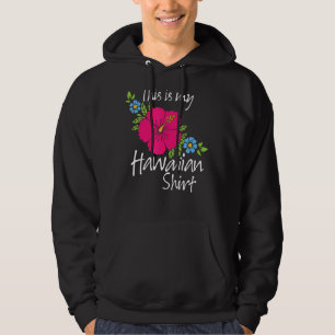 This Is My Hawaiian Aloha Hawaii For Women Mens G Hoodie