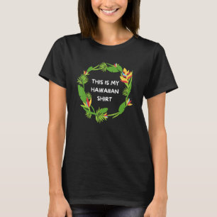 This is My Hawaiian Aloha Hawaii Hawaiian Lei Flo T-Shirt