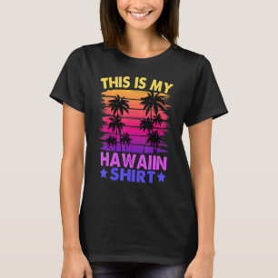 This Is My Hawaiian Aloha Hawaii Men Women Kids T-Shirt