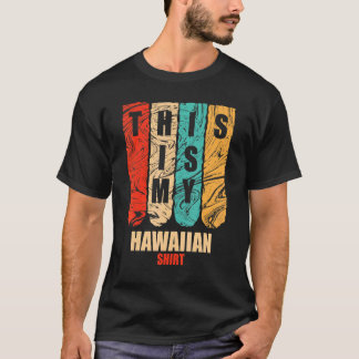 This is My Hawaiian Aloha Hawaii T-Shirt