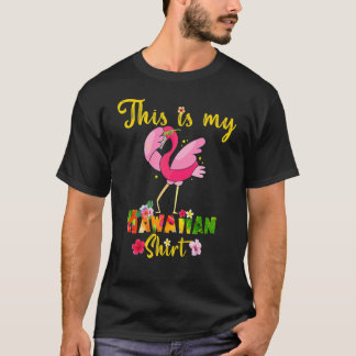 This Is My Hawaiian  Flamingo Flowers Floral Summe T-Shirt