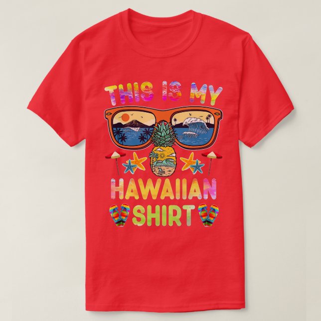 This Is My Hawaiian  Luau Aloha Hawaii Beach Pinea T-Shirt (Design Front)