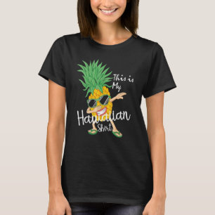 This Is My Hawaiian Luau Aloha Hawaii Beach Pineap T-Shirt