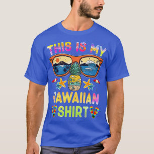 This Is My Hawaiian Luau Aloha Hawaii Beach Pineap T-Shirt