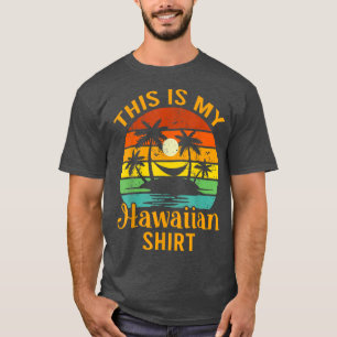 This is My Hawaiian Shirt Aloha Hawaii