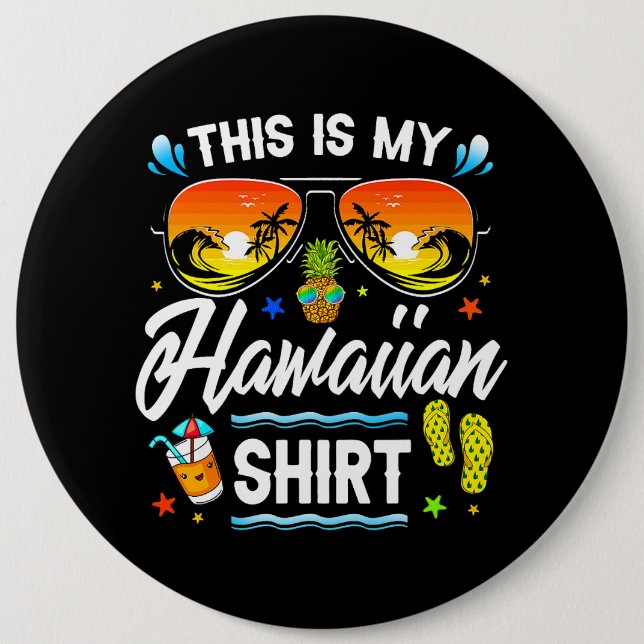 This Is My Hawaiian Shirt Luau Aloha Hawaii Beach  6 Cm Round Badge (Front)