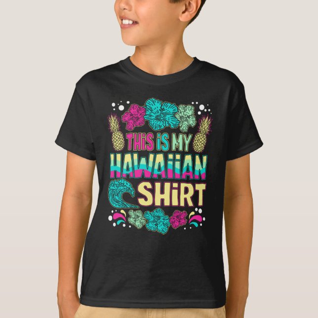 This Is My Hawaiian Shirt Tropical (Front)