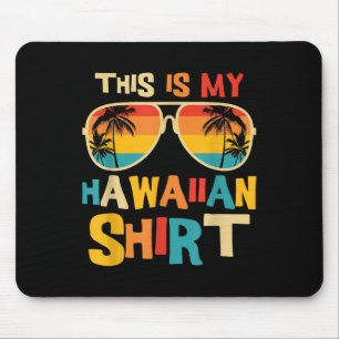 This Is My Hawaiian Shirt Tropical Luau Costume Pa Mouse Mat