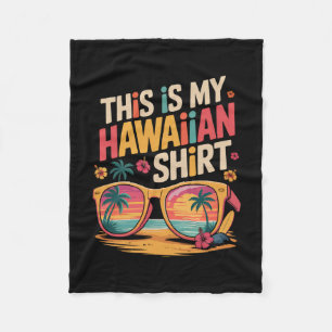 This Is My Hawaiian Shirt Tropical Summer Funny Va Fleece Blanket